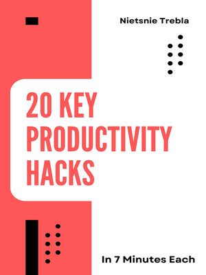 cover image of 20 Key Productivity Hacks in 7 Minutes Each